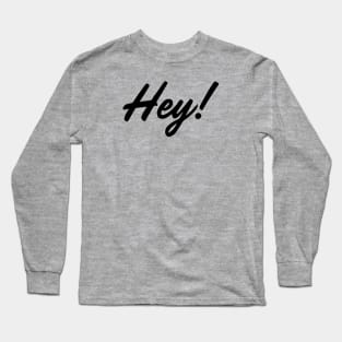 HEY! design no. 1 Long Sleeve T-Shirt